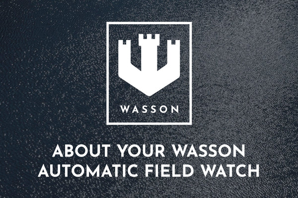 About Your Wasson Automatic Field Watch Graphic