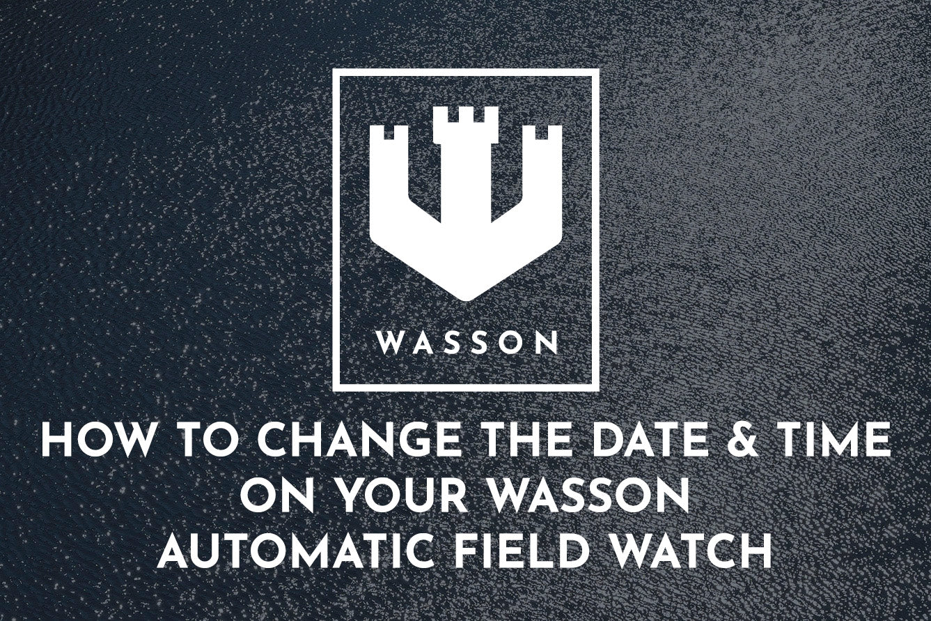 how-to-change-the-date-time-on-your-wasson-automatic-field-watch