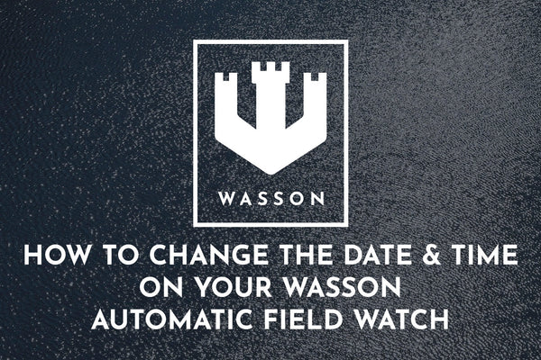 How to change the date and time on your Wasson Automatic Field Watch graphic